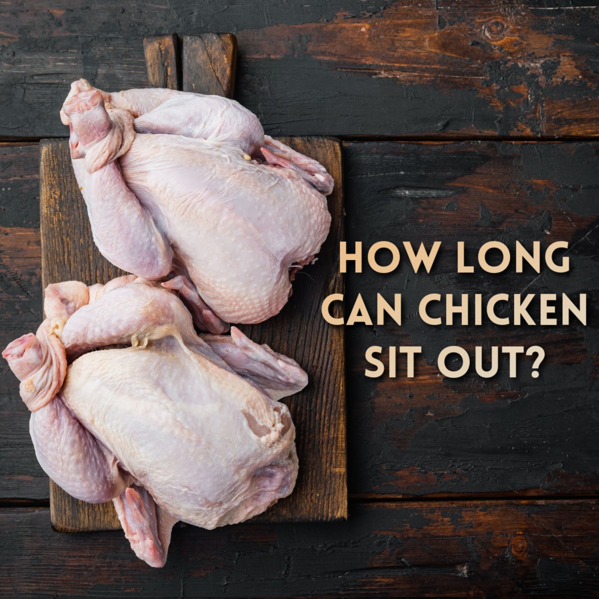 How Long Can Chicken Sit Out?