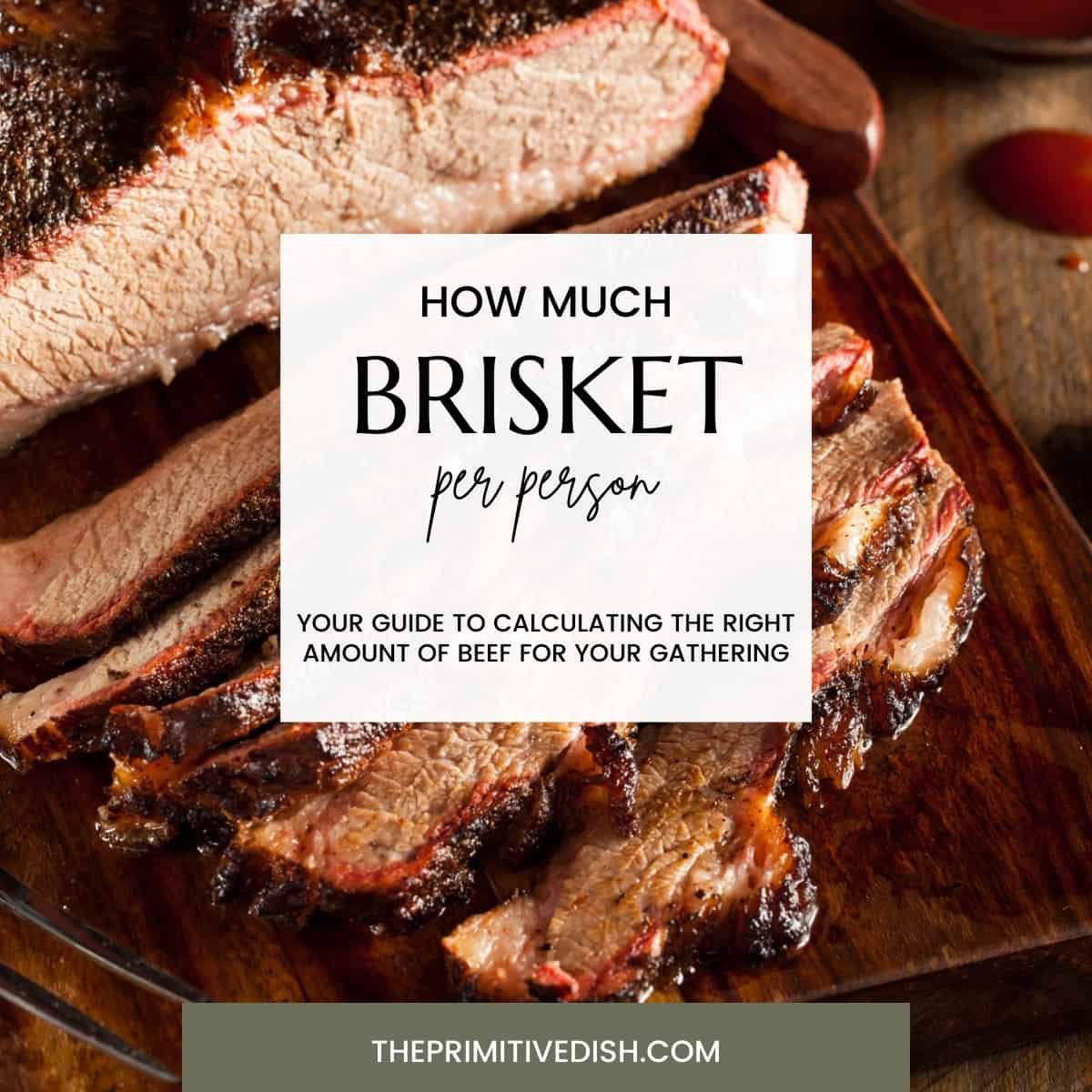 How Much Brisket Per Person?